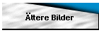 Ältere Bilder